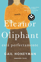 Cargar imagen en el visor de la galería, Eleanor Oliphant está perfectamente