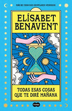 Cargar imagen en el visor de la galería, Todas esas cosas que te dire mañana
