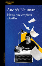 Cargar imagen en el visor de la galería, Hasta que empieza a brillar
