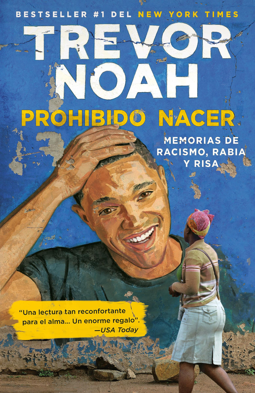 Prohibido Nacer: Memorias de Racismo, Rabia Y Risa