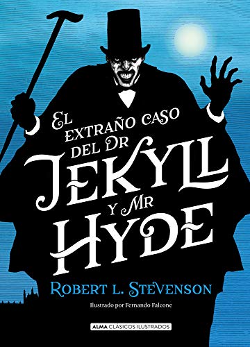 El Extraño Caso de Dr. Jekyll Y Mr. Hyde | Alma Clásicos Ilustrados